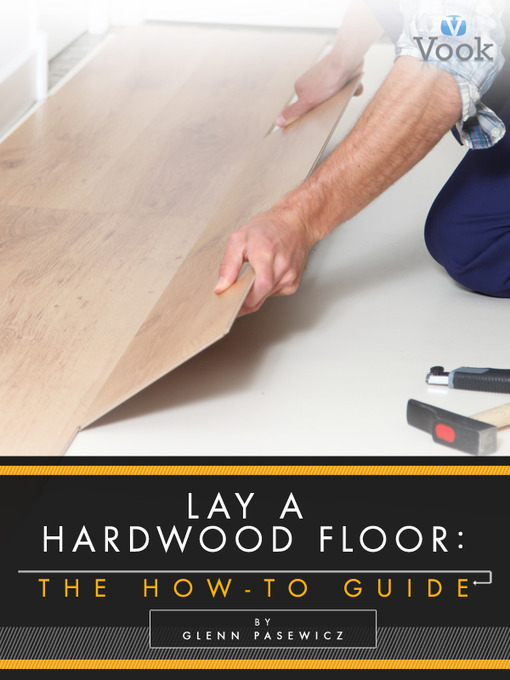 Title details for Lay a Hardwood Floor by Glenn Pasewicz - Available